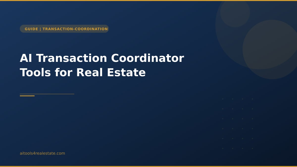 AI Transaction Coordinator Tools for Real Estate
