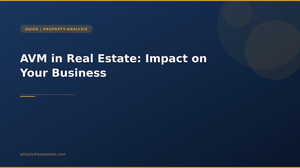AVM in Real Estate: Impact on Your Business