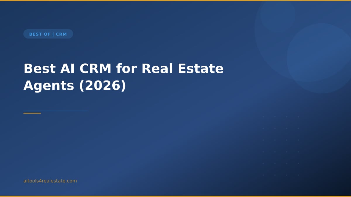 Best AI CRM for Real Estate Agents (2026)