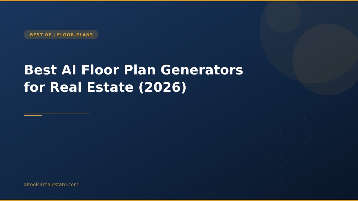 Best AI Floor Plan Generators for Real Estate (2026)