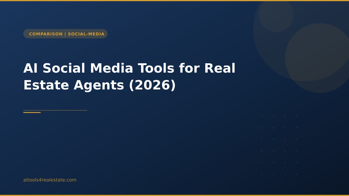 AI Social Media Tools for Real Estate Agents (2026)
