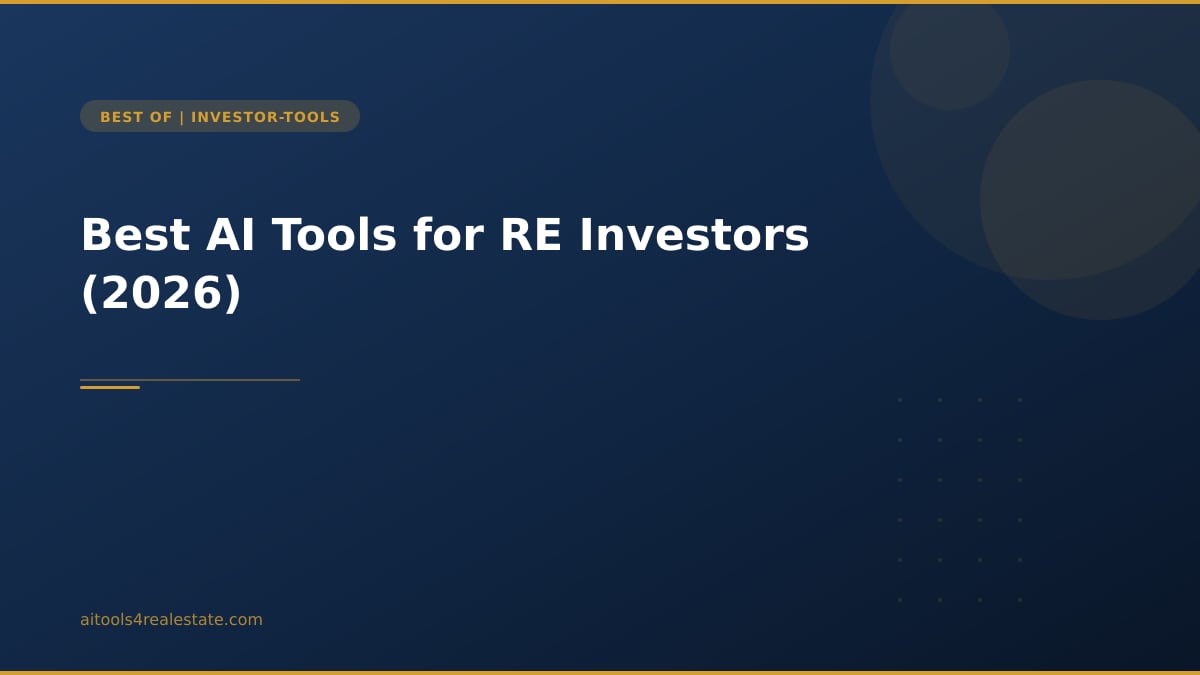Best AI Tools for RE Investors (2026)