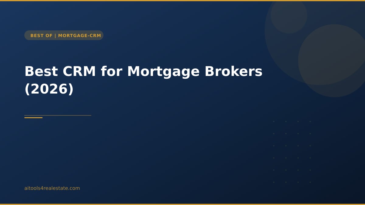 Best CRM for Mortgage Brokers (2026)