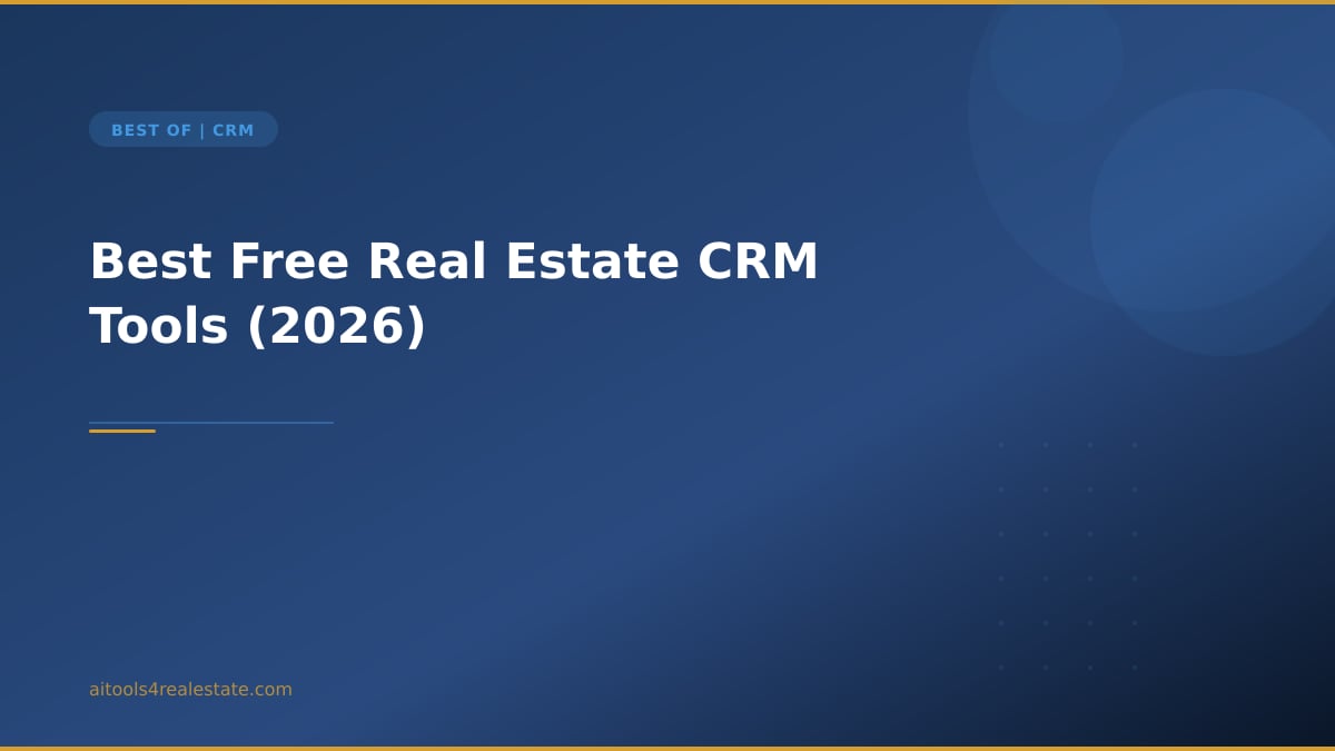 Best Free Real Estate CRM Tools (2026)