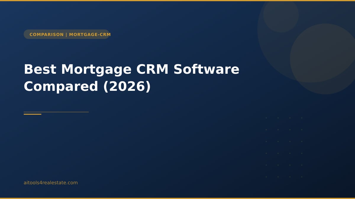 Best Mortgage CRM Software Compared (2026)