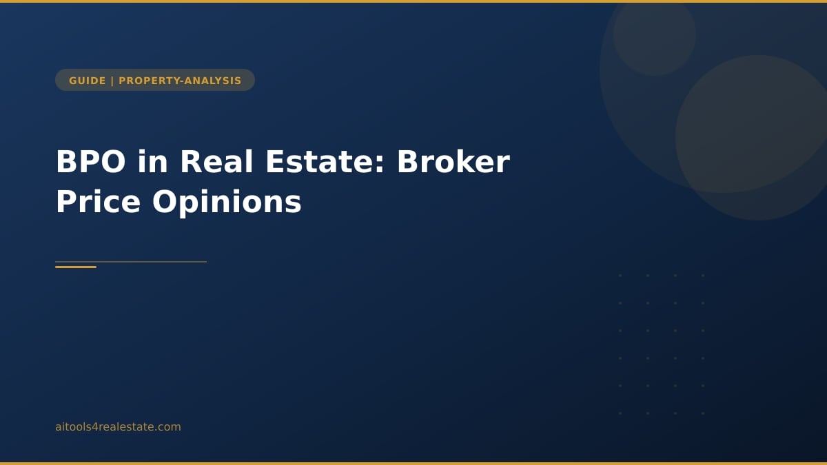 BPO in Real Estate: Broker Price Opinions