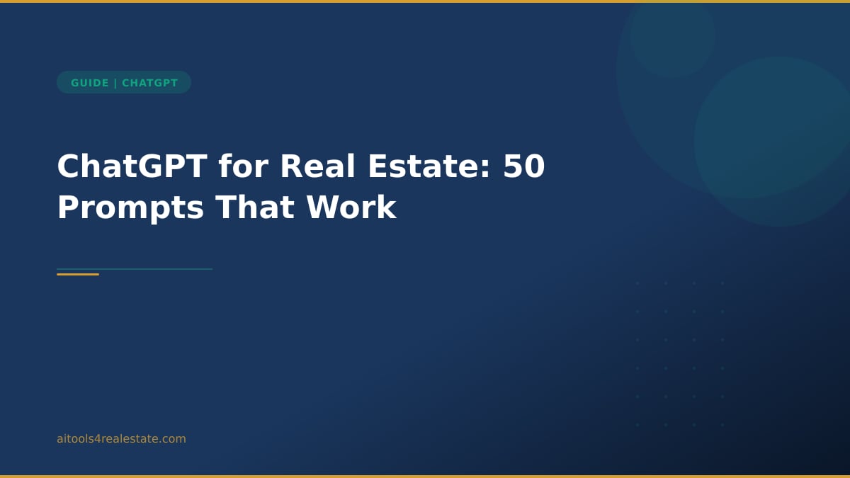 ChatGPT for Real Estate: 50 Prompts That Work