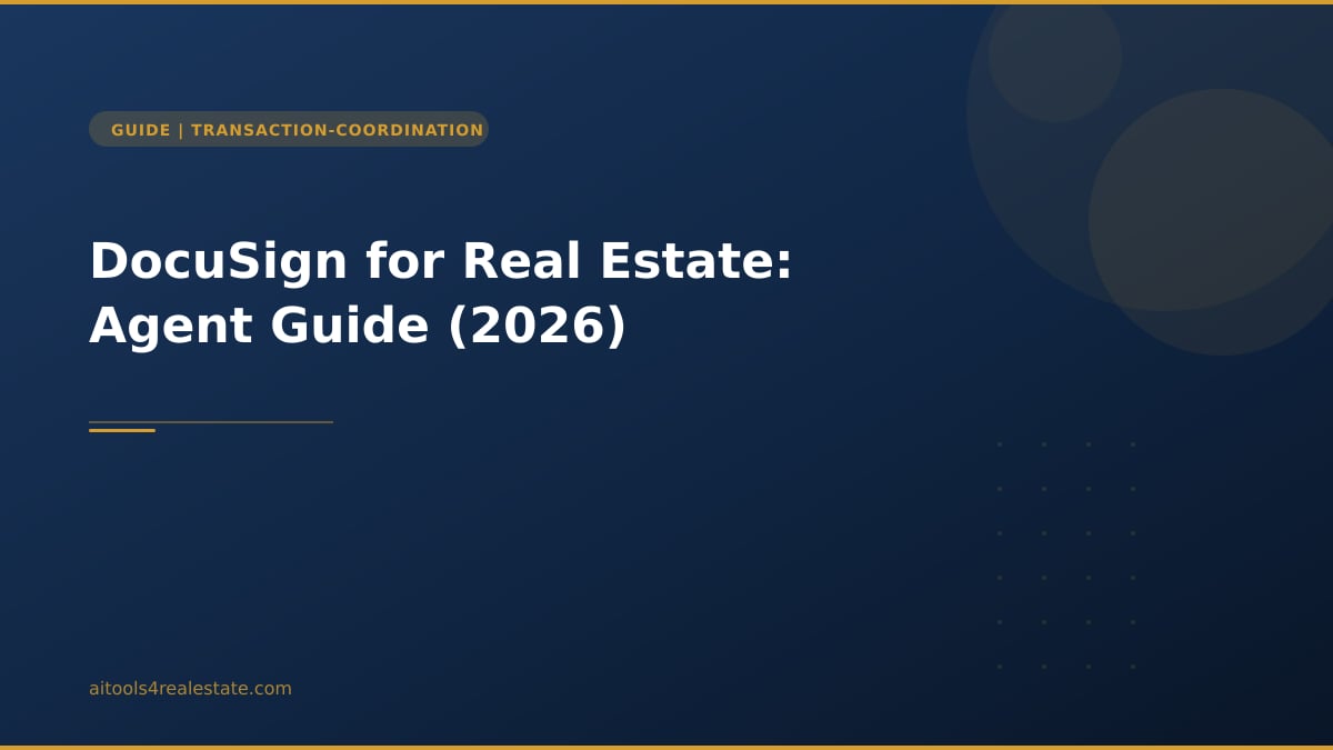 DocuSign for Real Estate: Agent Guide (2026)