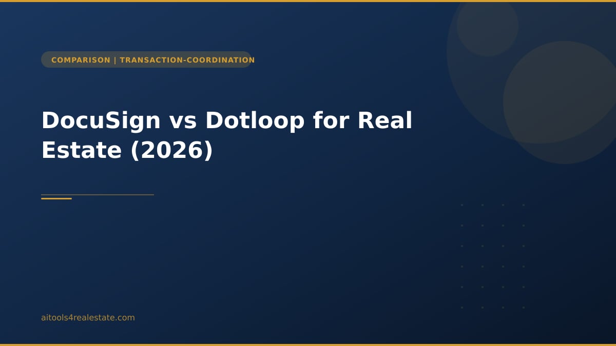 DocuSign vs Dotloop for Real Estate (2026)