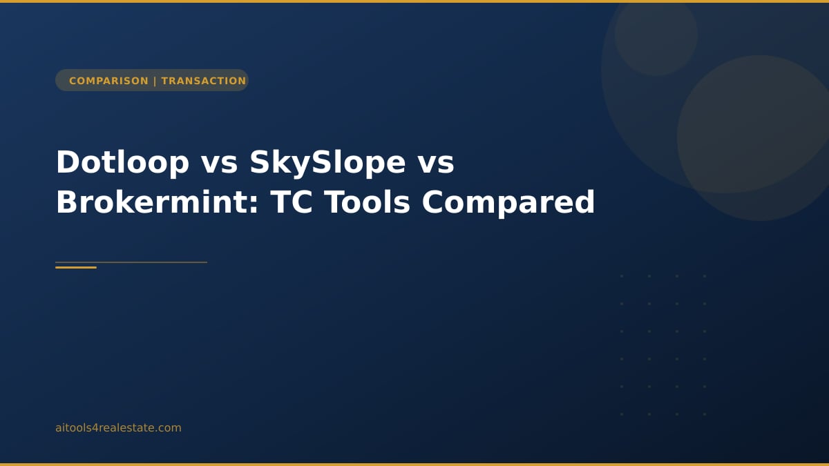 Dotloop vs SkySlope vs Brokermint: TC Tools Compared
