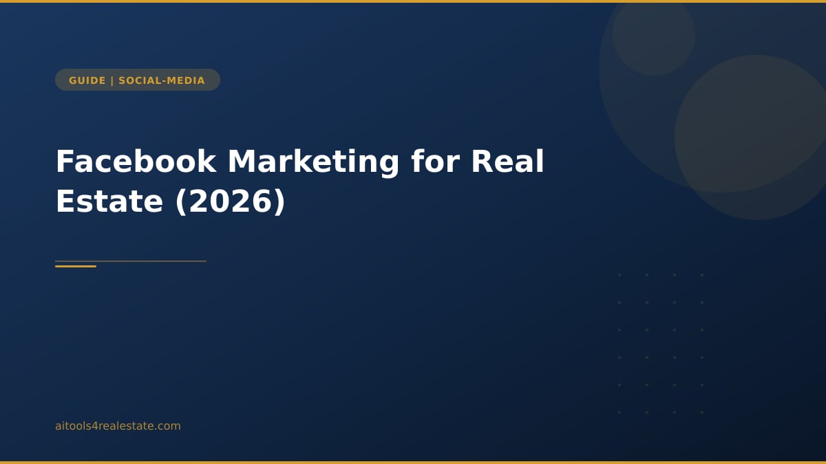 Facebook Marketing for Real Estate (2026)
