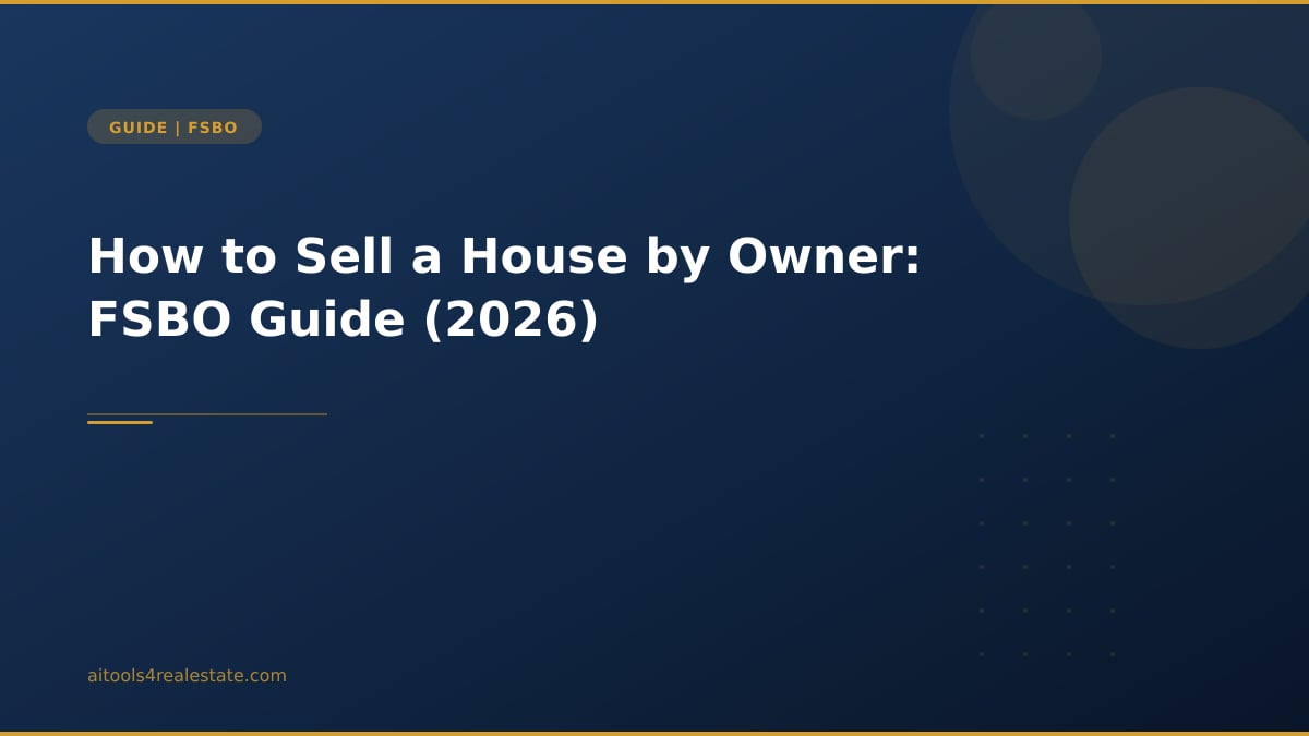 How to Sell a House by Owner: FSBO Guide (2026)