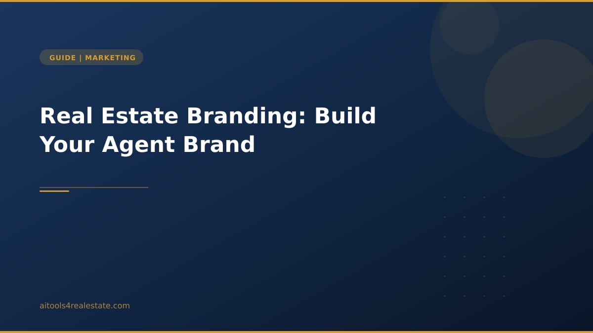 Real Estate Branding: Build Your Agent Brand