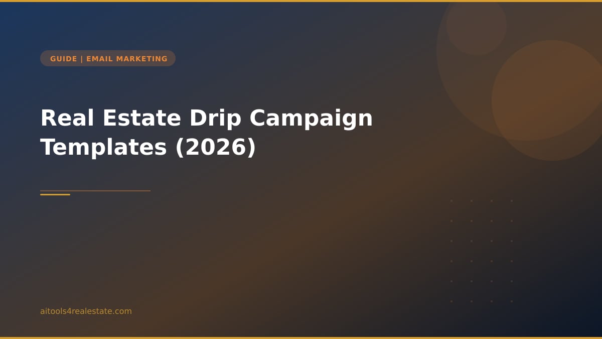 Real Estate Drip Campaign Templates (2026)
