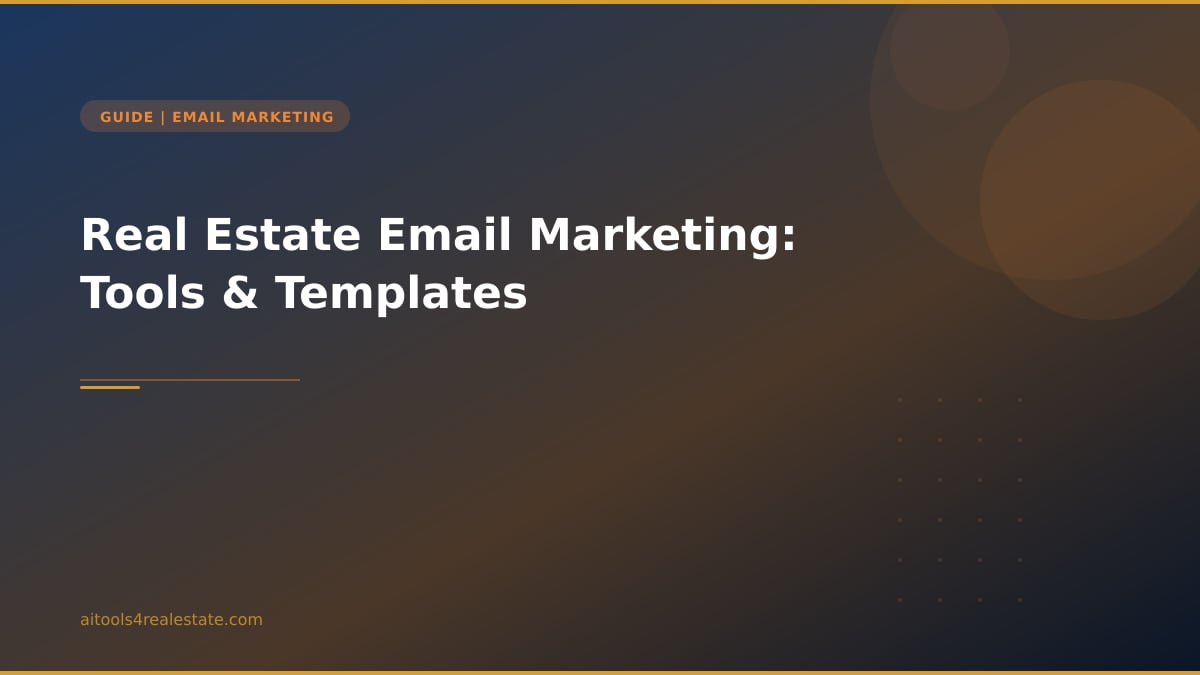 Real Estate Email Marketing: Tools & Templates