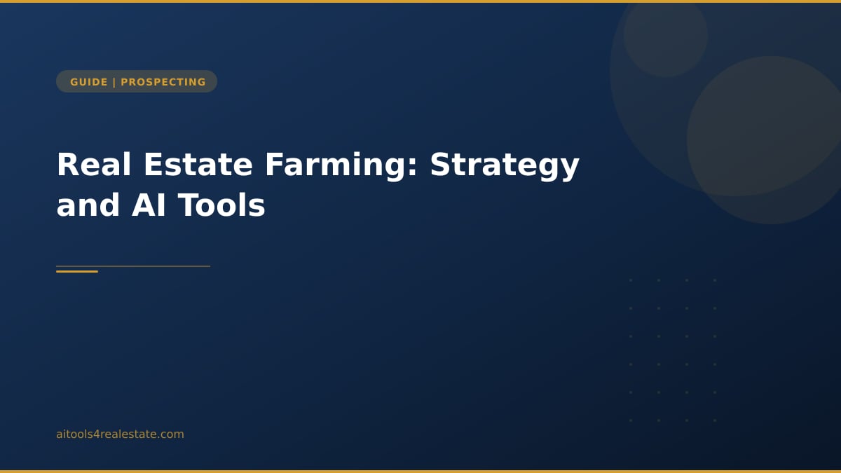 Real Estate Farming: Strategy and AI Tools