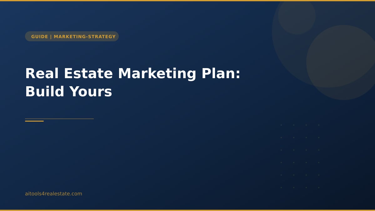 Real Estate Marketing Plan: Build Yours