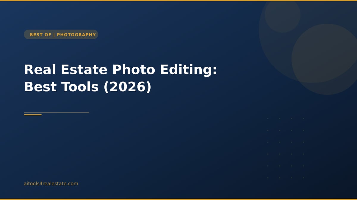 Real Estate Photo Editing: Best Tools (2026)