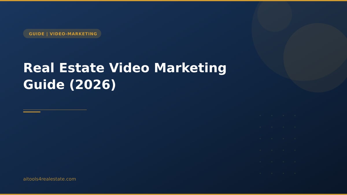 Real Estate Video Marketing Guide (2026)