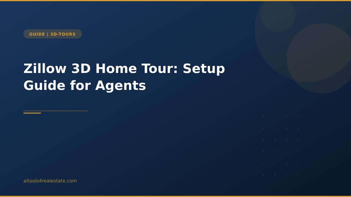 Zillow 3D Home Tour: Setup Guide for Agents