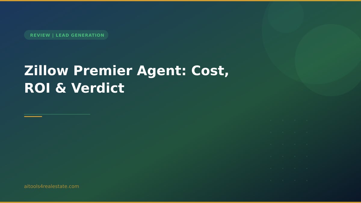 Zillow Premier Agent: Cost, ROI & Verdict
